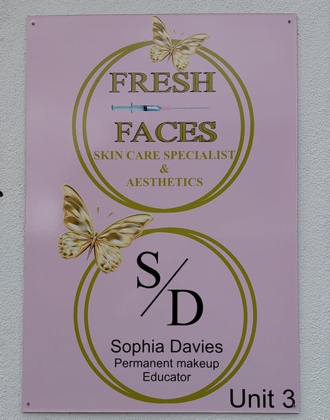 Pink business sign for Fresh Faces skin care specialist and aesthetics by Sophia Davies, permanent makeup educator, Unit 3